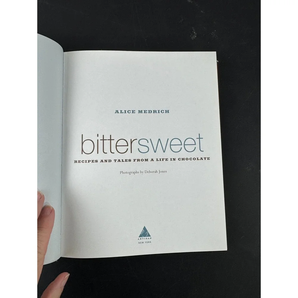 Alice Medrich Bittersweet Recipes and Tales from a Life‎ in Chocolate Cookbook